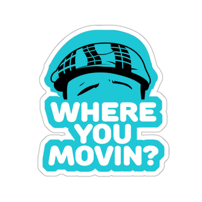 Where You Moving Sticker #ianofaustin