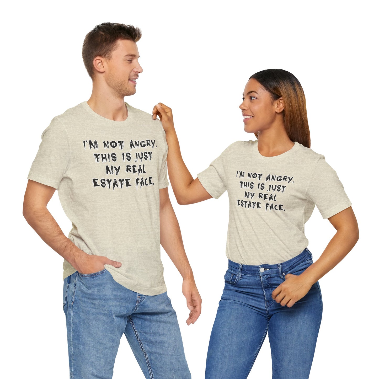 I'm Not Angry, This Is My Real Estate Face – Tee Edition