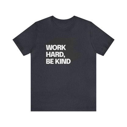 Work Hard Be Kind Long Dark Shadow