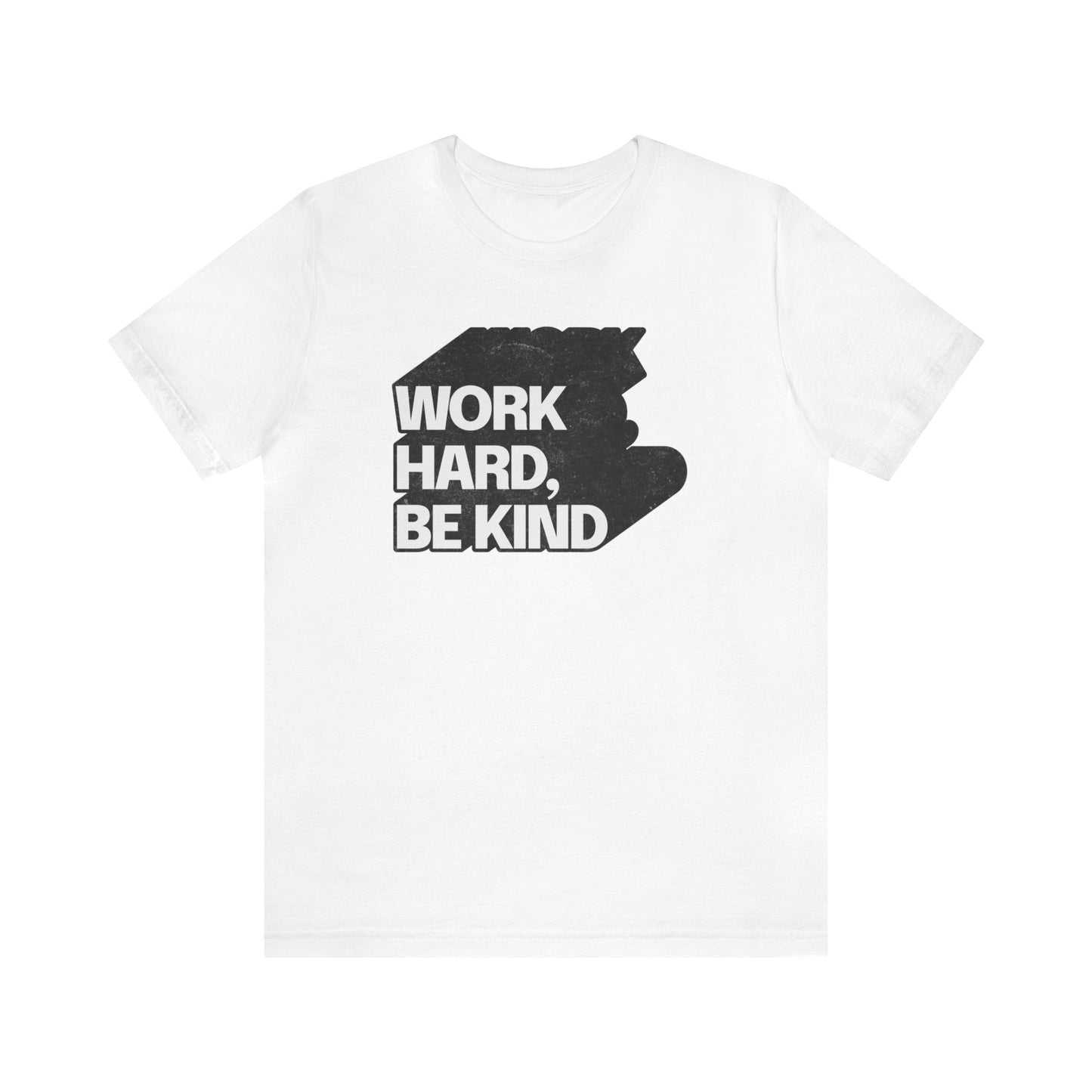 Work Hard Be Kind Long Dark Shadow