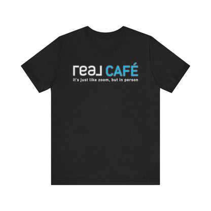 REAL Cafe Just Like Zoom