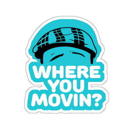 Where You Moving Sticker #ianofaustin