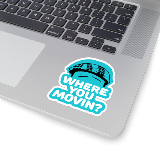 Where You Moving Sticker #ianofaustin