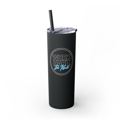 Work Hard Be Kind Black Circle Skinny Tumbler with Straw