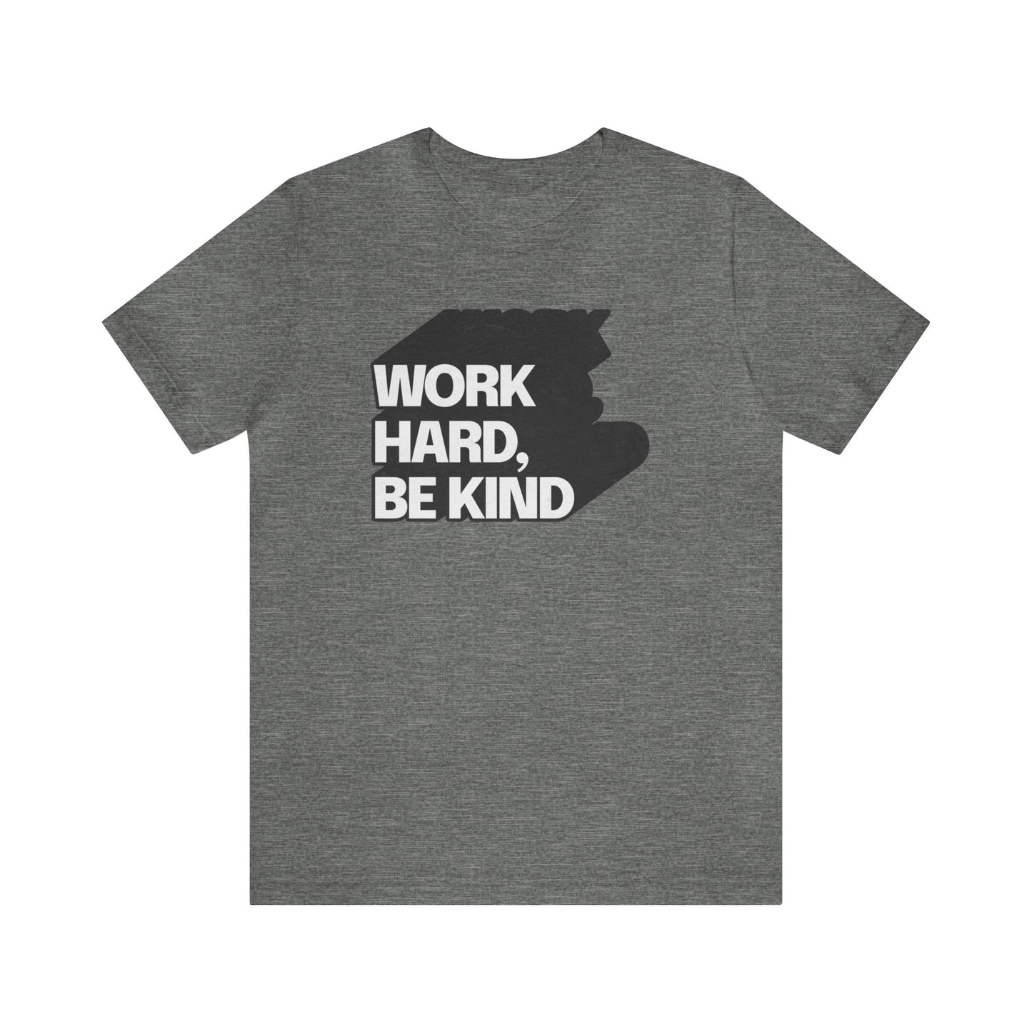 Work Hard Be Kind Long Dark Shadow