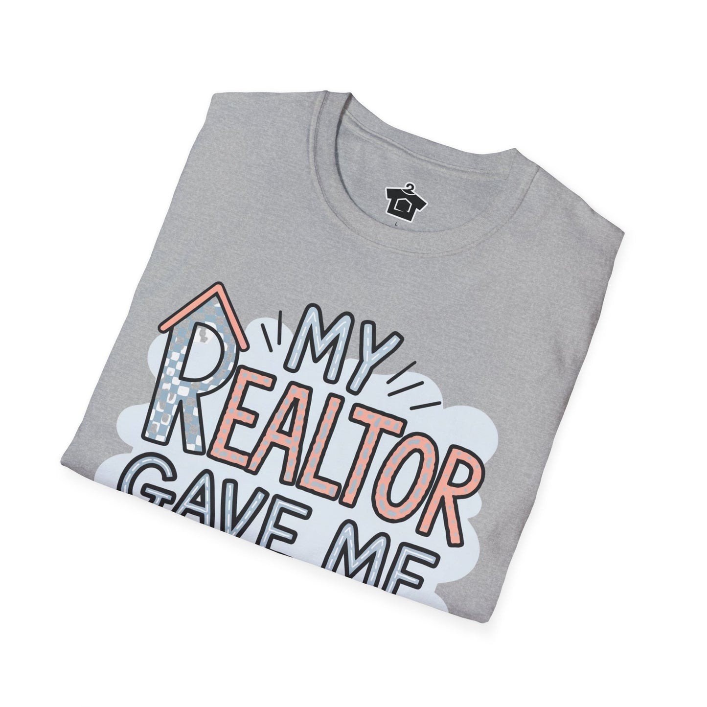 My Realtor Gave Me This T-Shirt