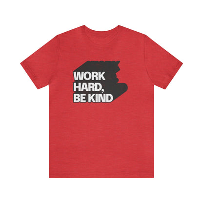 Work Hard Be Kind Long Dark Shadow