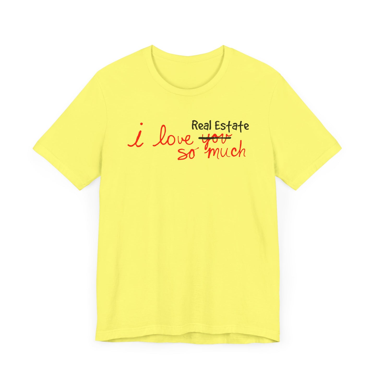 I Love Real Estate So Much Tshirt