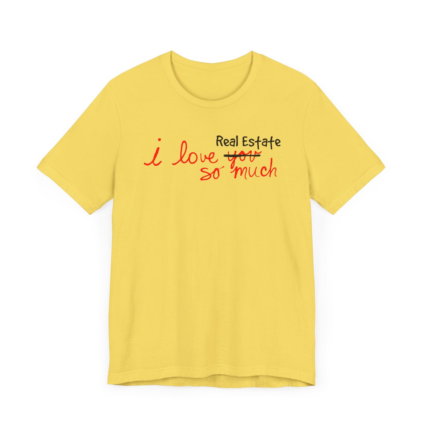 I Love Real Estate So Much Tshirt