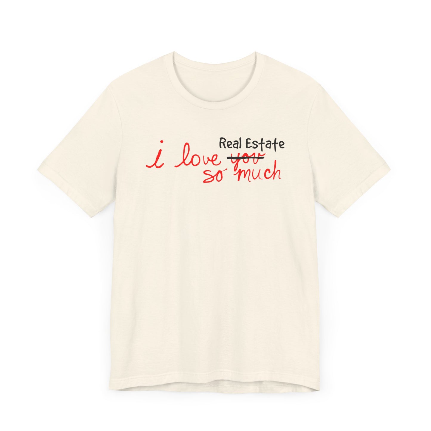 I Love Real Estate So Much Tshirt