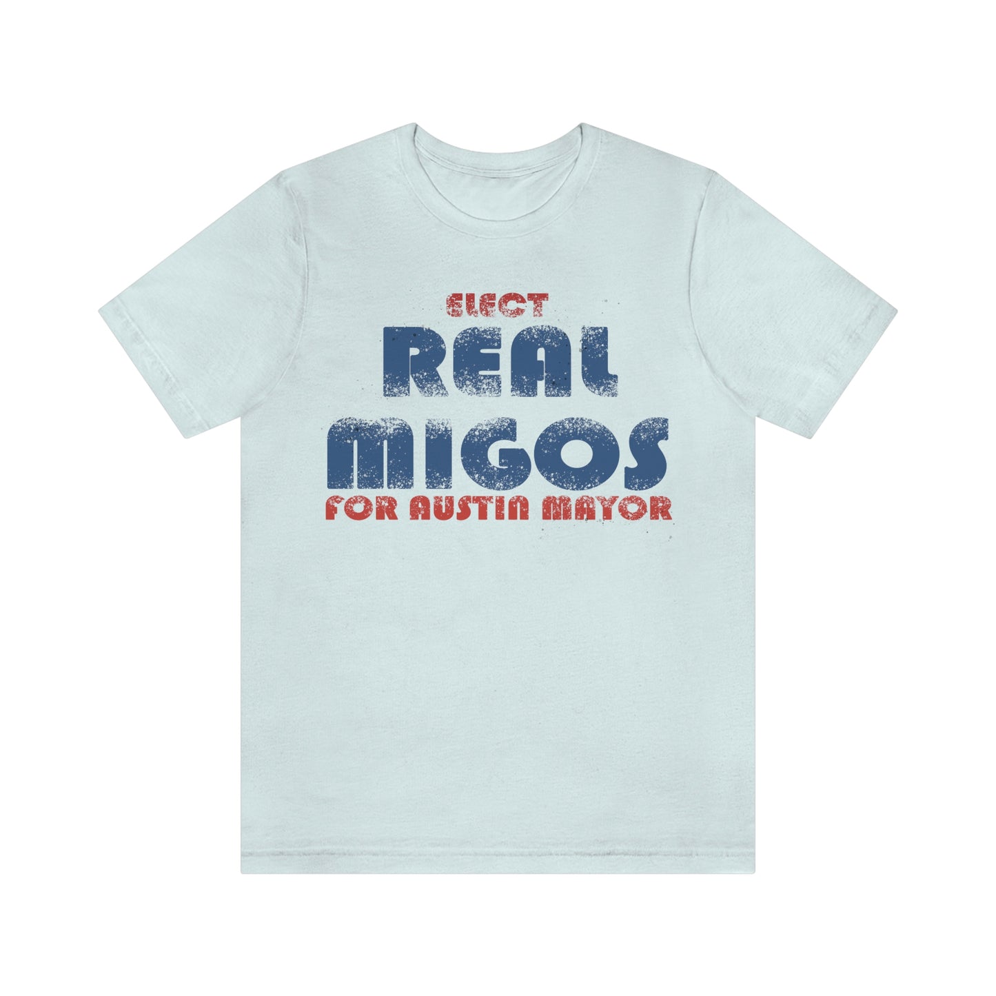 Elect REAL Migos for Austin Mayor #realmigos