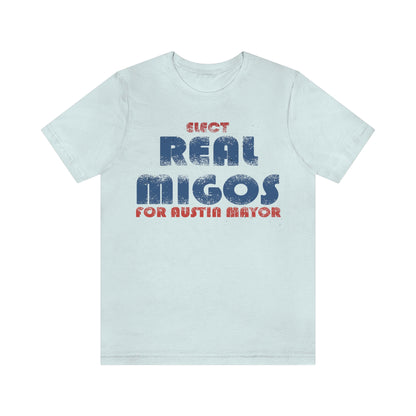 Elect REAL Migos for Austin Mayor #realmigos