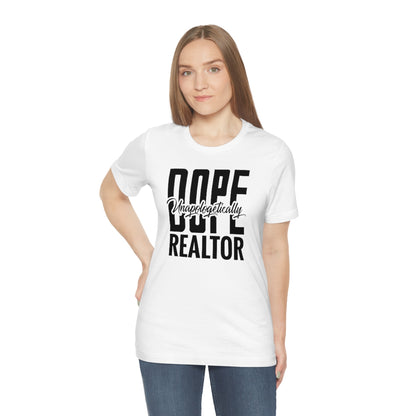 Unapologetically Dope Realtor - ShirtRealtorsWear