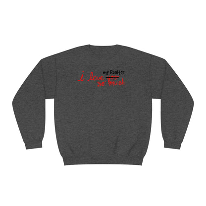 I Love My Realtor So Much Sweatshirt - ShirtRealtorsWear