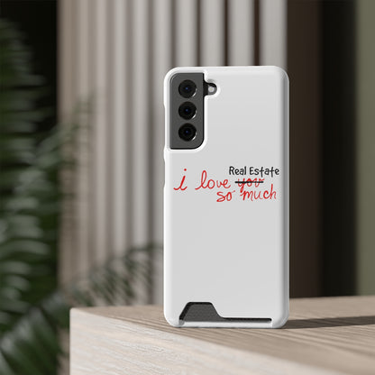 I Love Real Estate So Much Phone Case With Card Holder