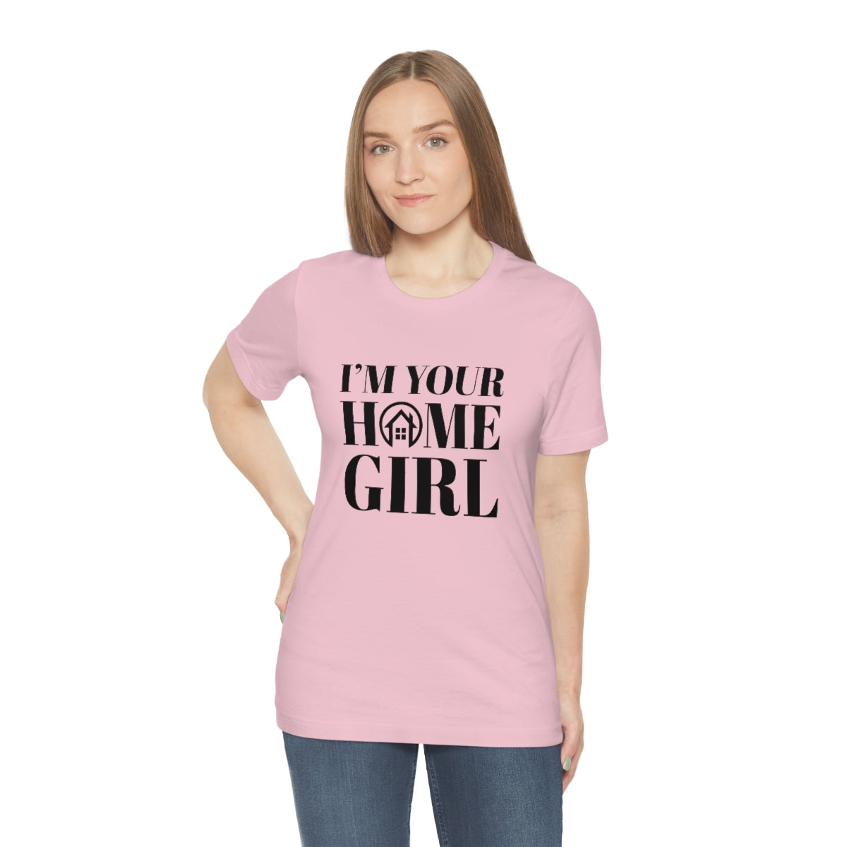 I'm Your Home Girl - ShirtRealtorsWear