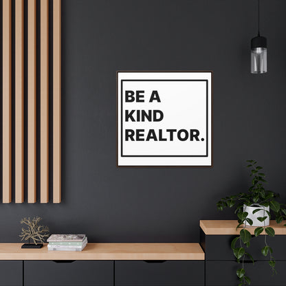 Be A Kind Realtor Canvas