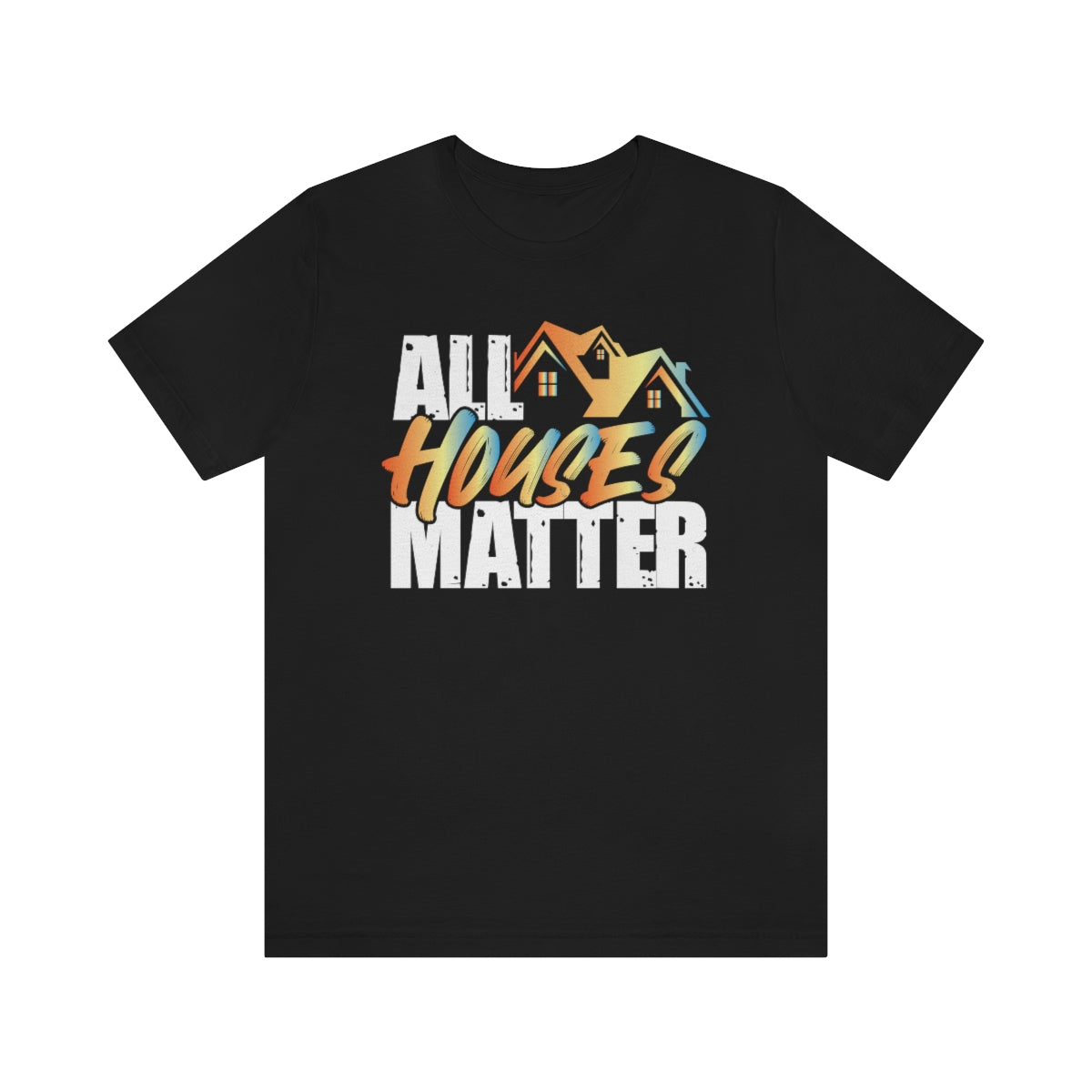 All Houses Matter - Shirty Realtor