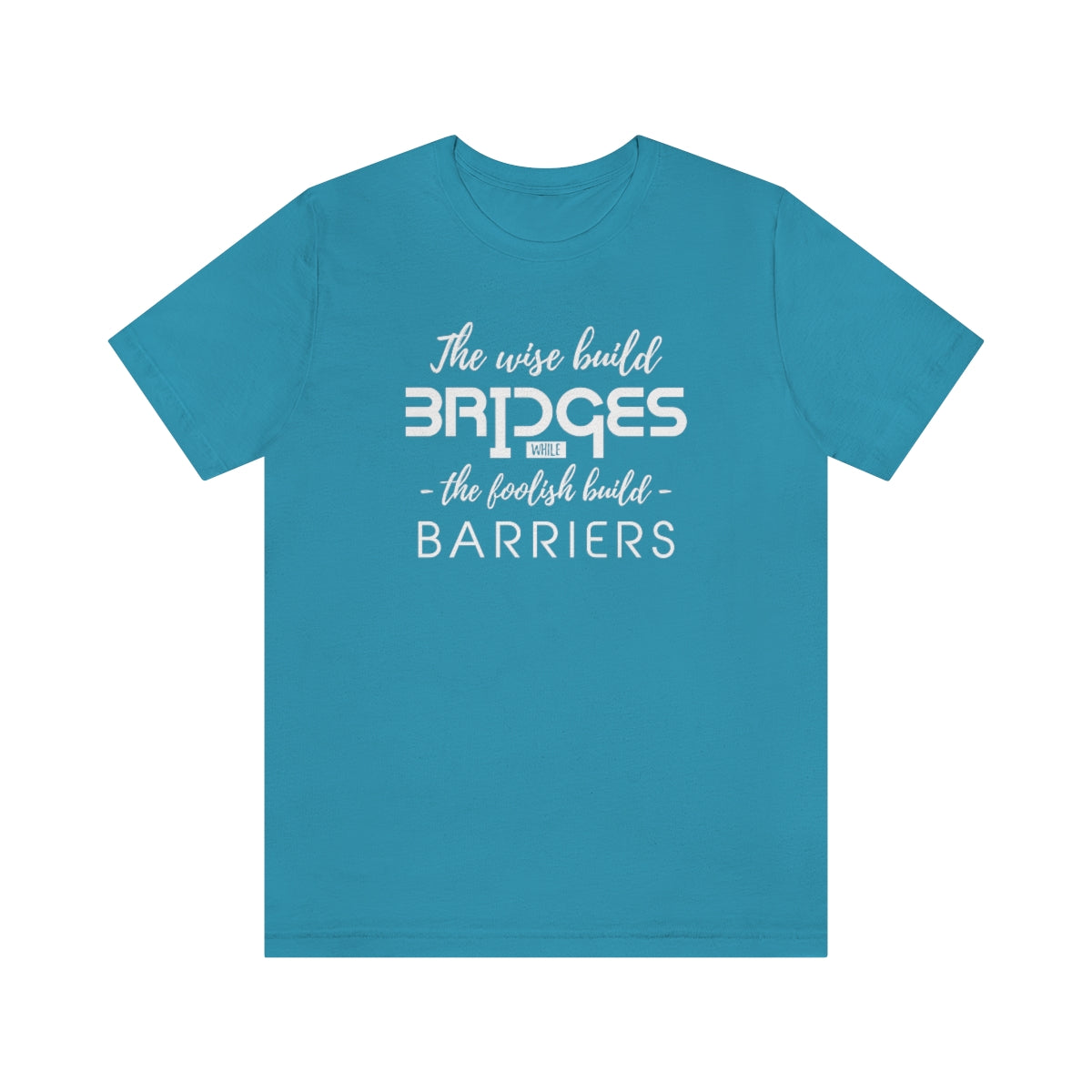 The Wise Build Bridges - ShirtRealtorsWear