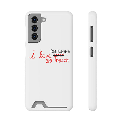 I Love Real Estate So Much Phone Case With Card Holder