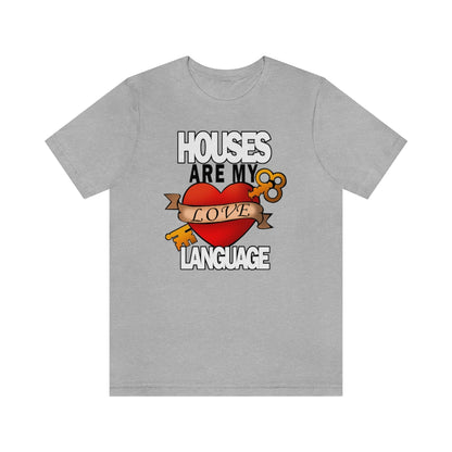 Houses Are My Love Language - Shirty Realtor