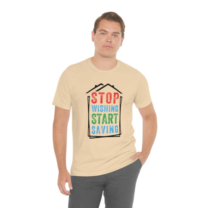 Stop Wishing - ShirtRealtorsWear