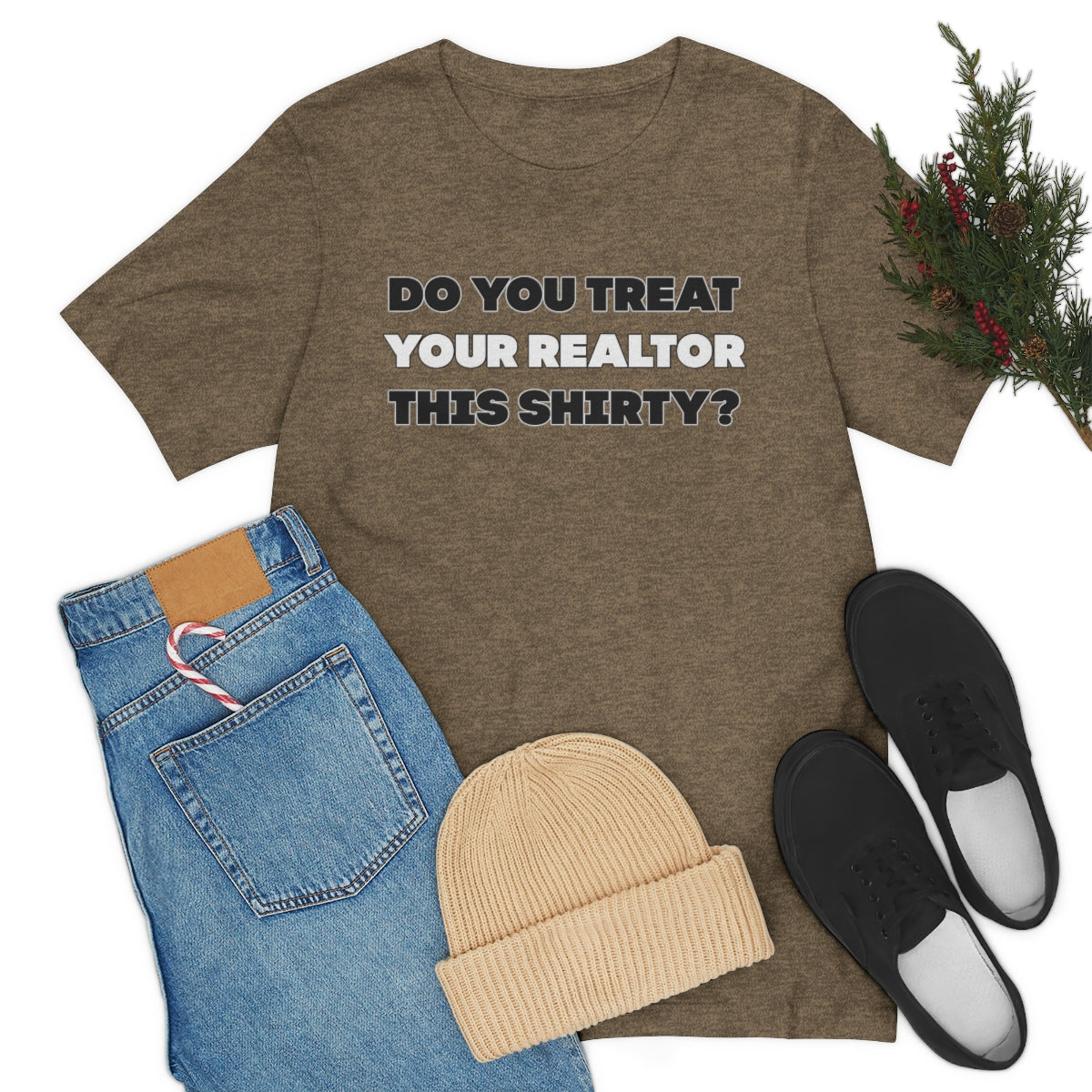 Do You Treat Your Realtor This Shirty - ShirtRealtorsWear