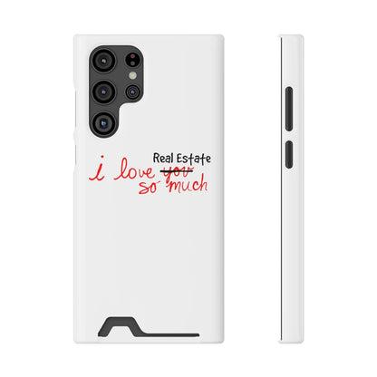 I Love Real Estate So Much Phone Case With Card Holder