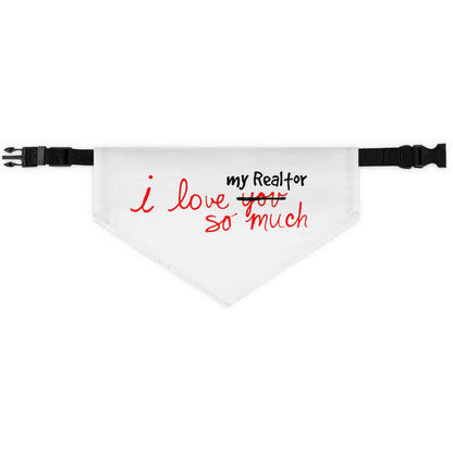 I Love My Realtor So Much Pet Bandana Collar - ShirtRealtorsWear