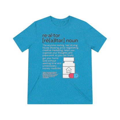 Realtor Medicine Unisex Triblend Tee - REAL ESTATE Tease