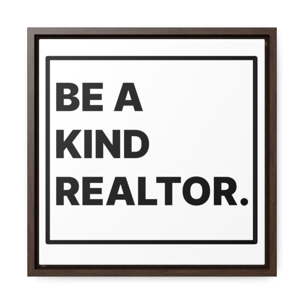 Be A Kind Realtor Canvas