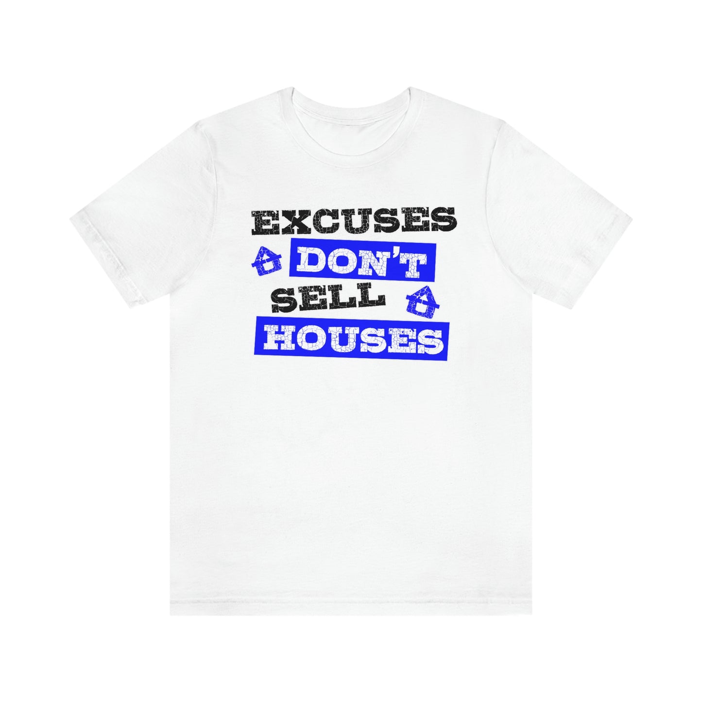 Excuses Don't Sell Houses