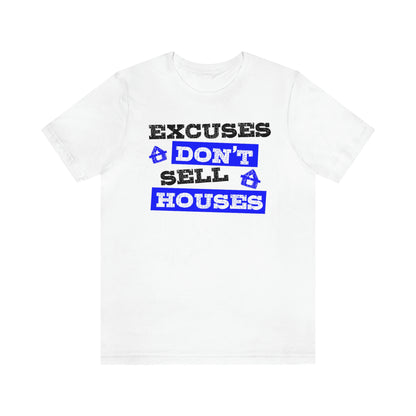 Excuses Don't Sell Houses