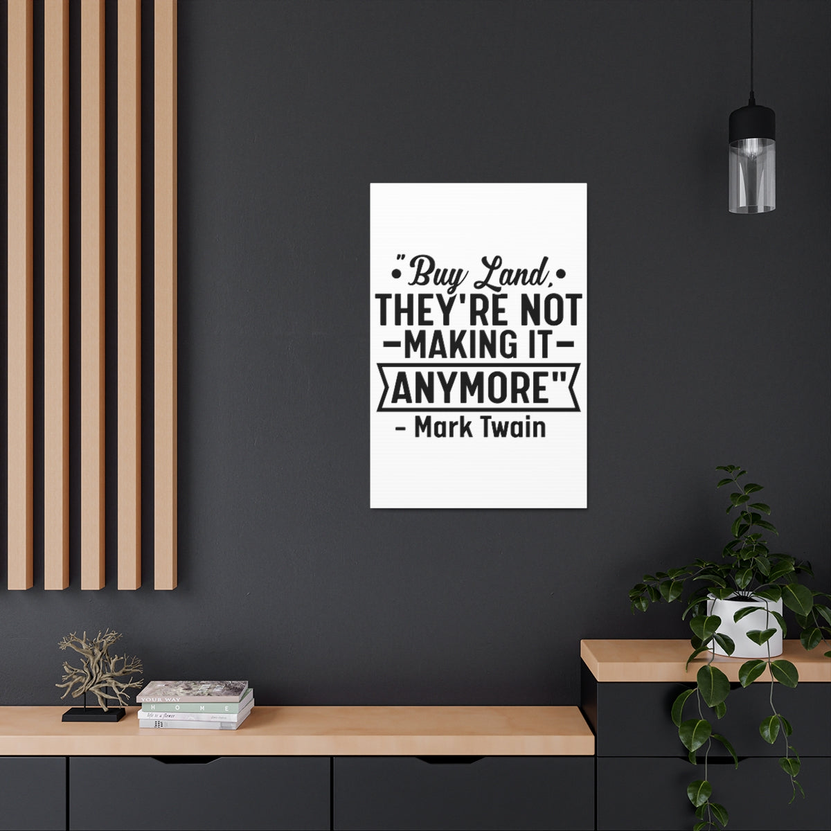 Buy Land They're Not Making It Anymore Quote Canvas