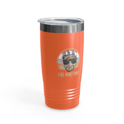 I Sell What I Want Ringneck Tumbler #ianofaustin