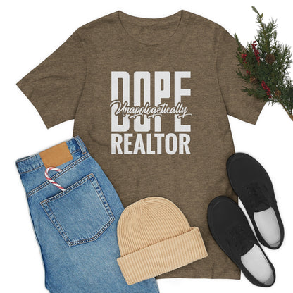 Unapologetically Dope Realtor - ShirtRealtorsWear