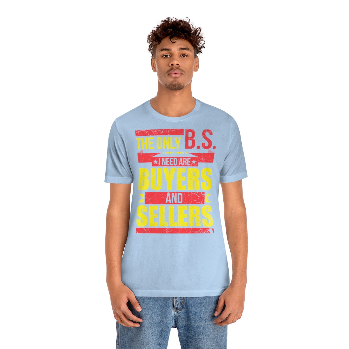 The Only BS I Need v1 - ShirtRealtorsWear