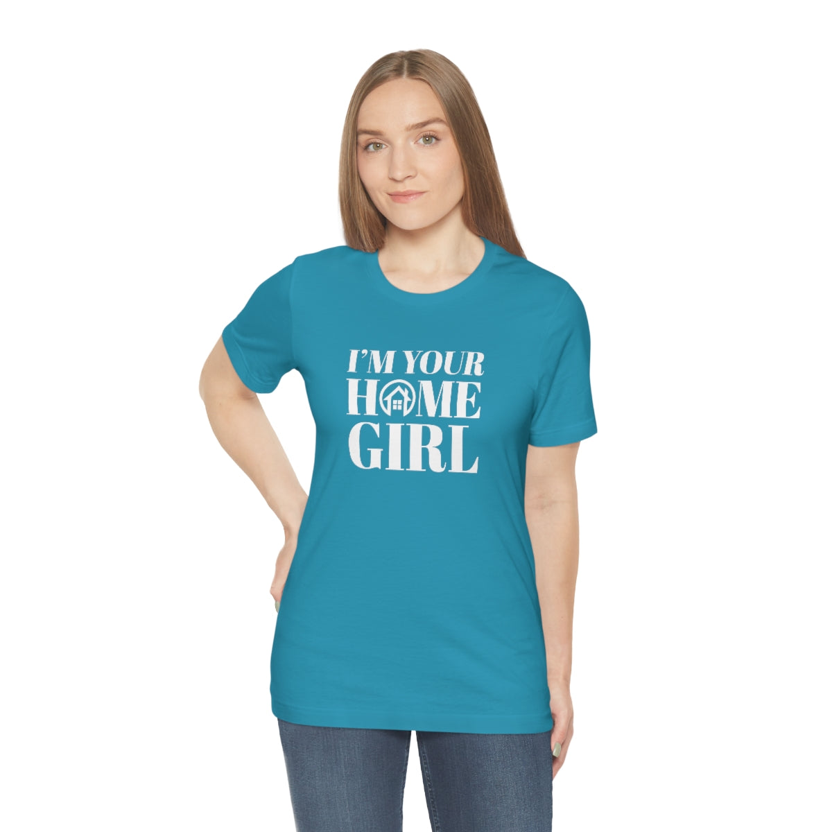 I'm Your Home Girl - ShirtRealtorsWear