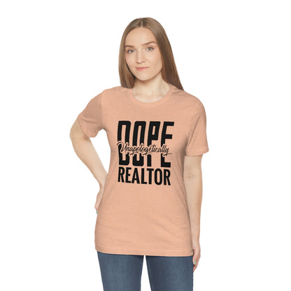 Unapologetically Dope Realtor - ShirtRealtorsWear