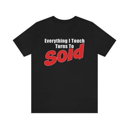 Everything I Touch Turns To Sold - ShirtRealtorsWear