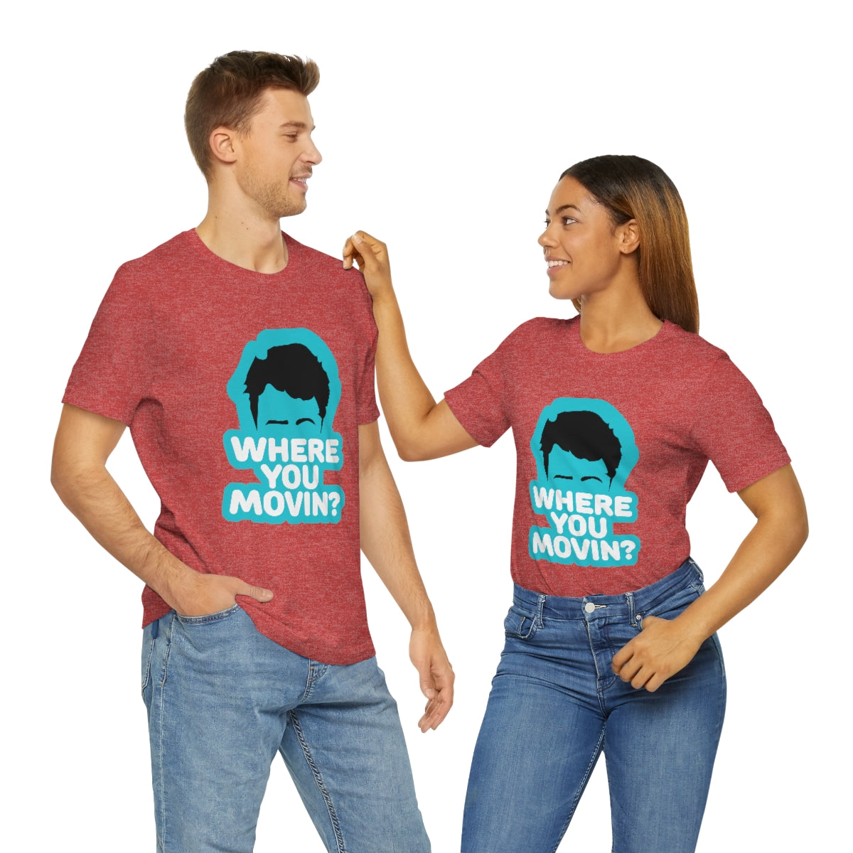 Where You Movin - ShirtRealtorsWear