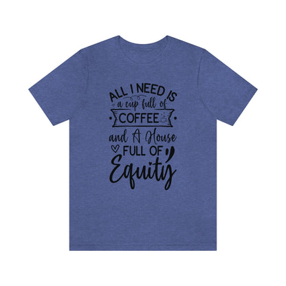 All I Need Is Equity - ShirtRealtorsWear