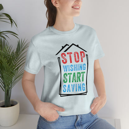 Stop Wishing - ShirtRealtorsWear