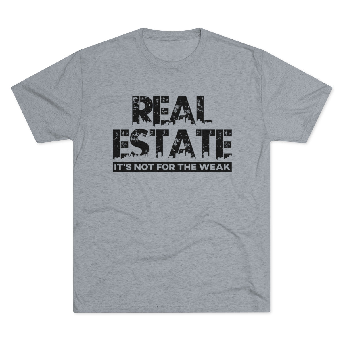 Real Estate It's Not For The Weak - ShirtRealtorsWear