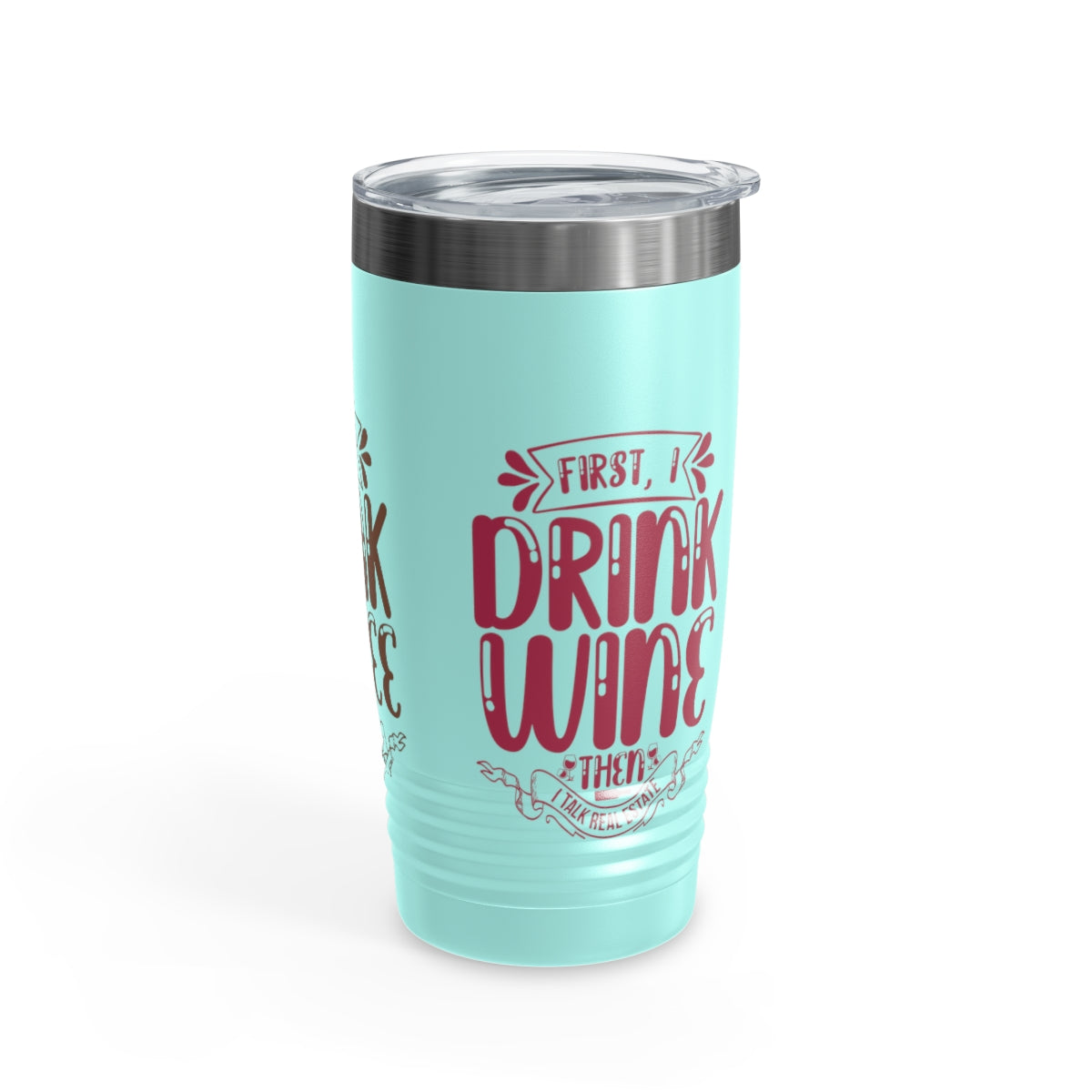 First I Drink Everything Ringneck Tumbler