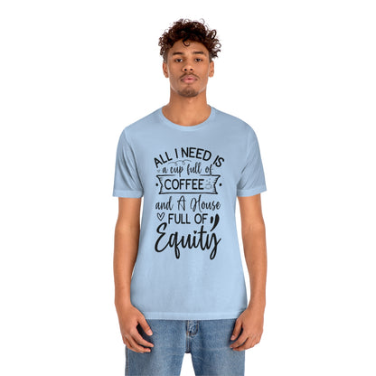 All I Need Is Equity - ShirtRealtorsWear