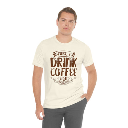 First I Drink Coffee