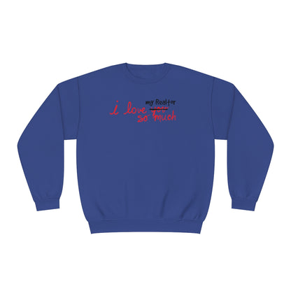 I Love My Realtor So Much Sweatshirt - ShirtRealtorsWear