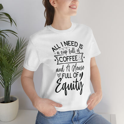 All I Need Is Equity - ShirtRealtorsWear