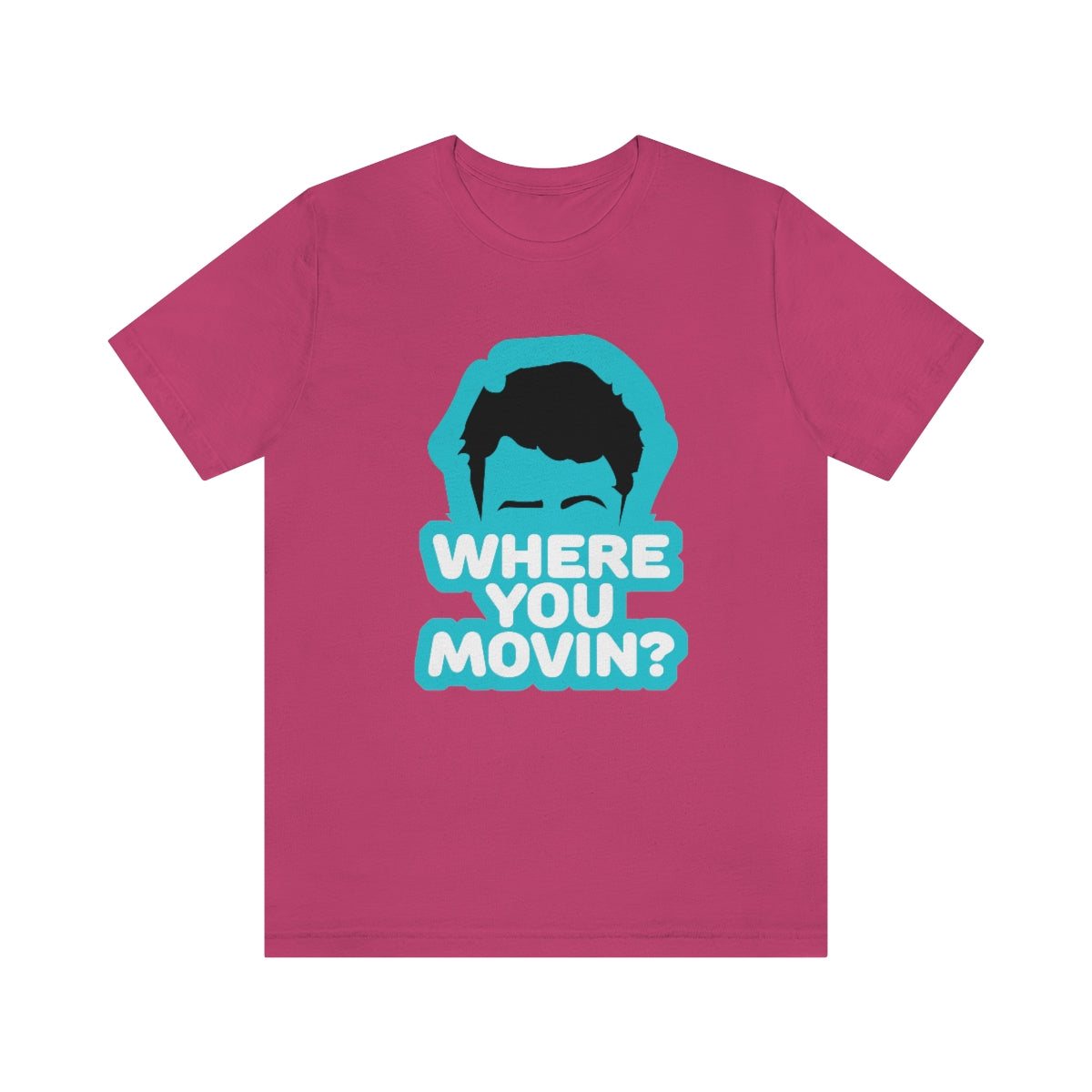 Where You Movin - ShirtRealtorsWear